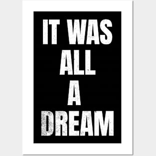 It Was All A Dream Posters and Art